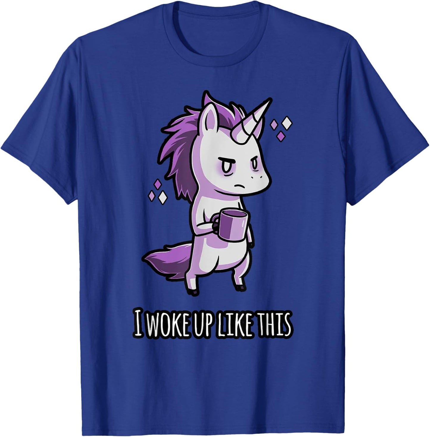 I woke up Like this Unicorn Coffee T-Shirt - T-Shirt | Royal
