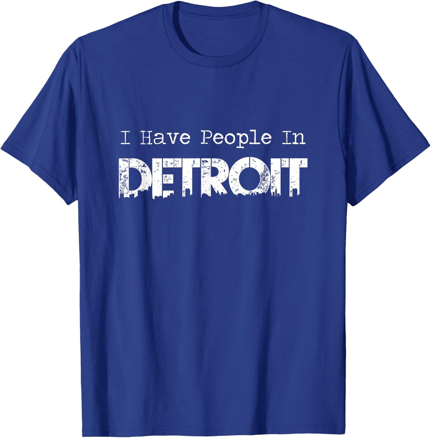 I Have People In Detroit T-Shirt - T-Shirt | Royal