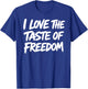 I Love The Taste of Freedom - Matching Fourth July Couple T-Shirt - T-Shirt | Royal
