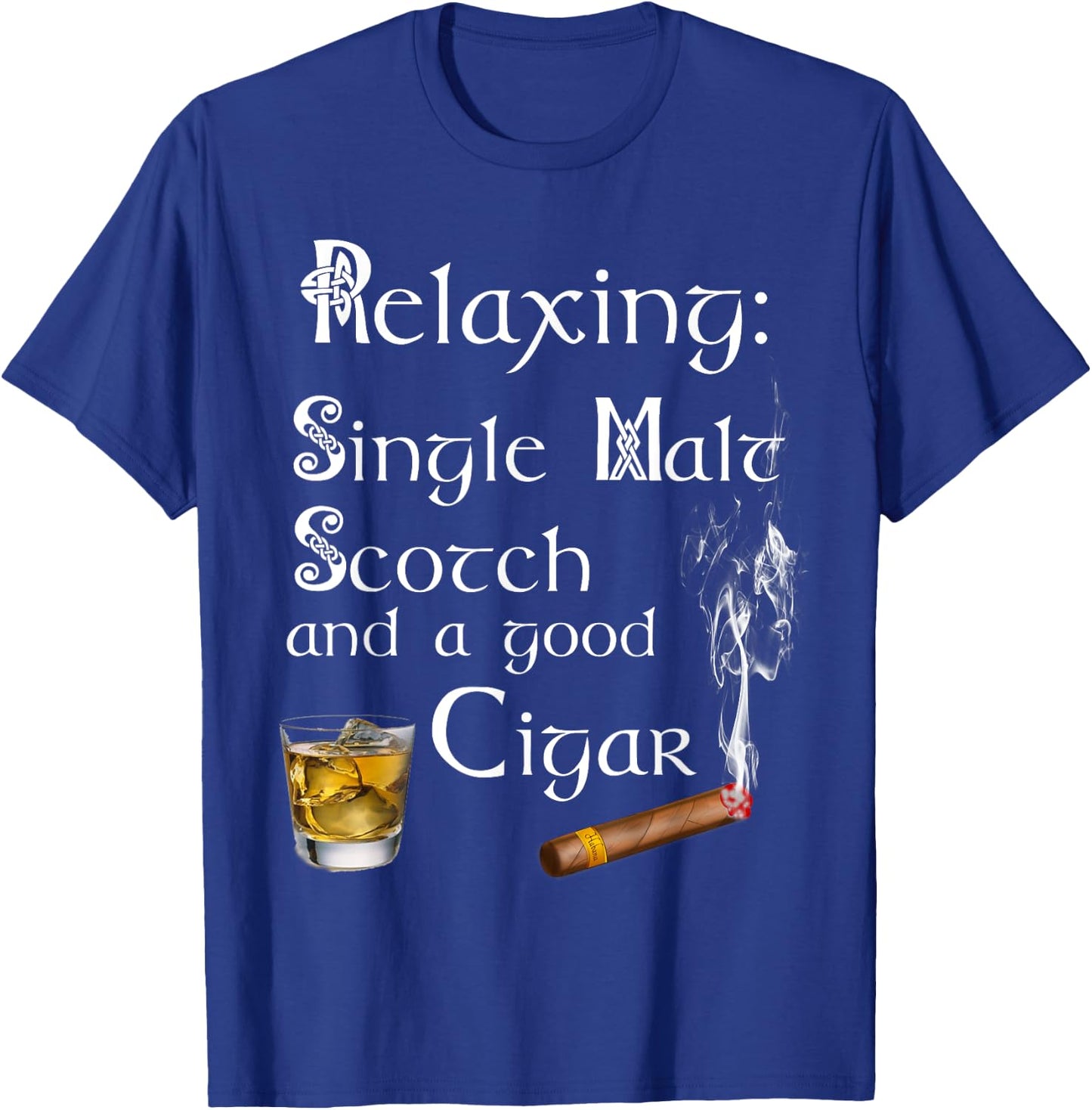 Single Malt Scotch And A Good Cigar T-Shirt - T-Shirt | Royal