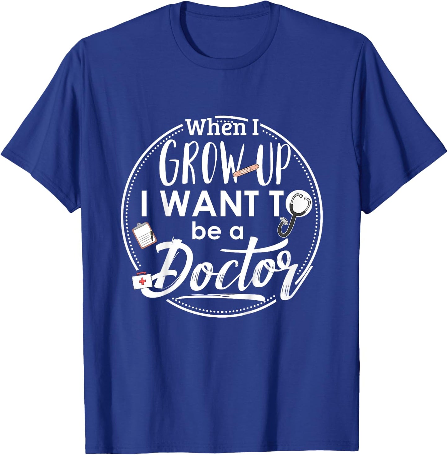 Kids When I Grow Up I Want To Be A Doctor Shirt : Kids Gift T-Shirt - T-Shirt | Royal
