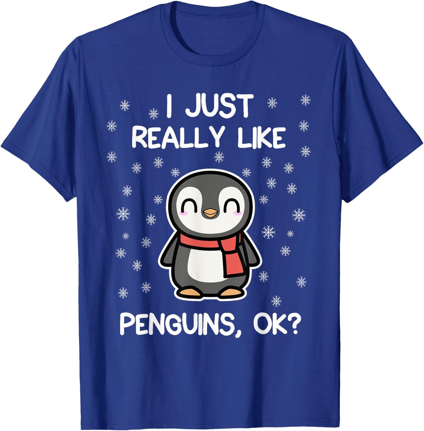 I Just Really Like Penguins, OK? Funny Penguin Lover Gift T-Shirt - T-Shirt | Royal