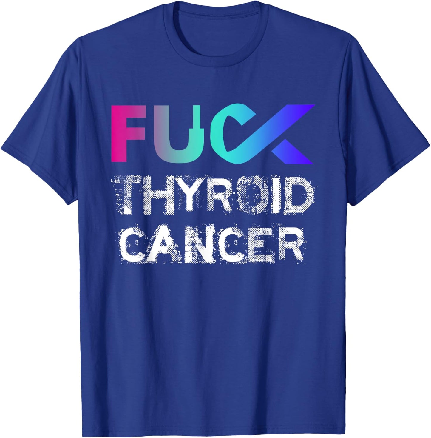 Fuck Thyroid Cancer Awareness T-Shirt - T-Shirt | Royal