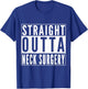 Straight Outta Neck Surgery Get Well Joke Recovery Humor T-Shirt - T-Shirt | Royal