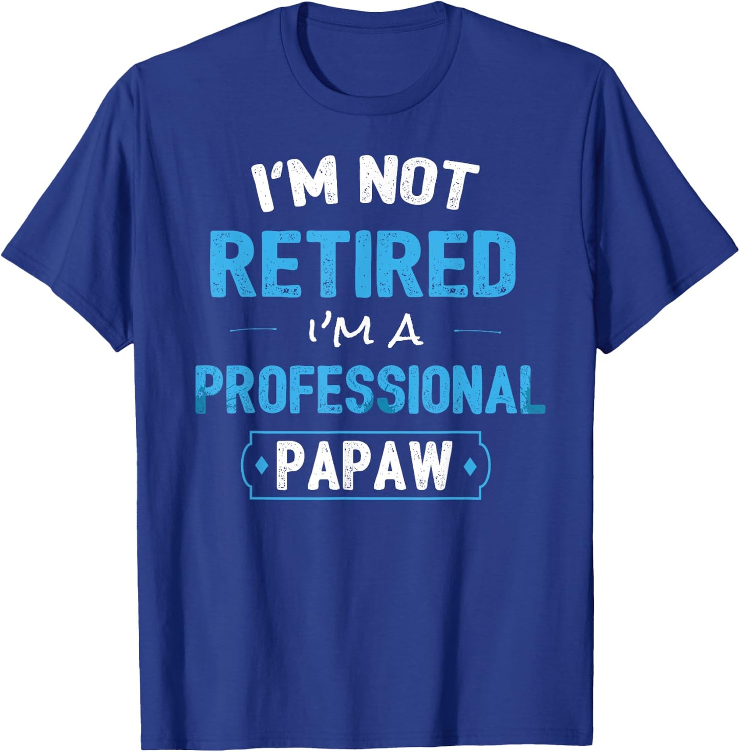Funny Retirement Gifts Shirt for Papaw from Granddaughter T-Shirt - T-Shirt | Royal