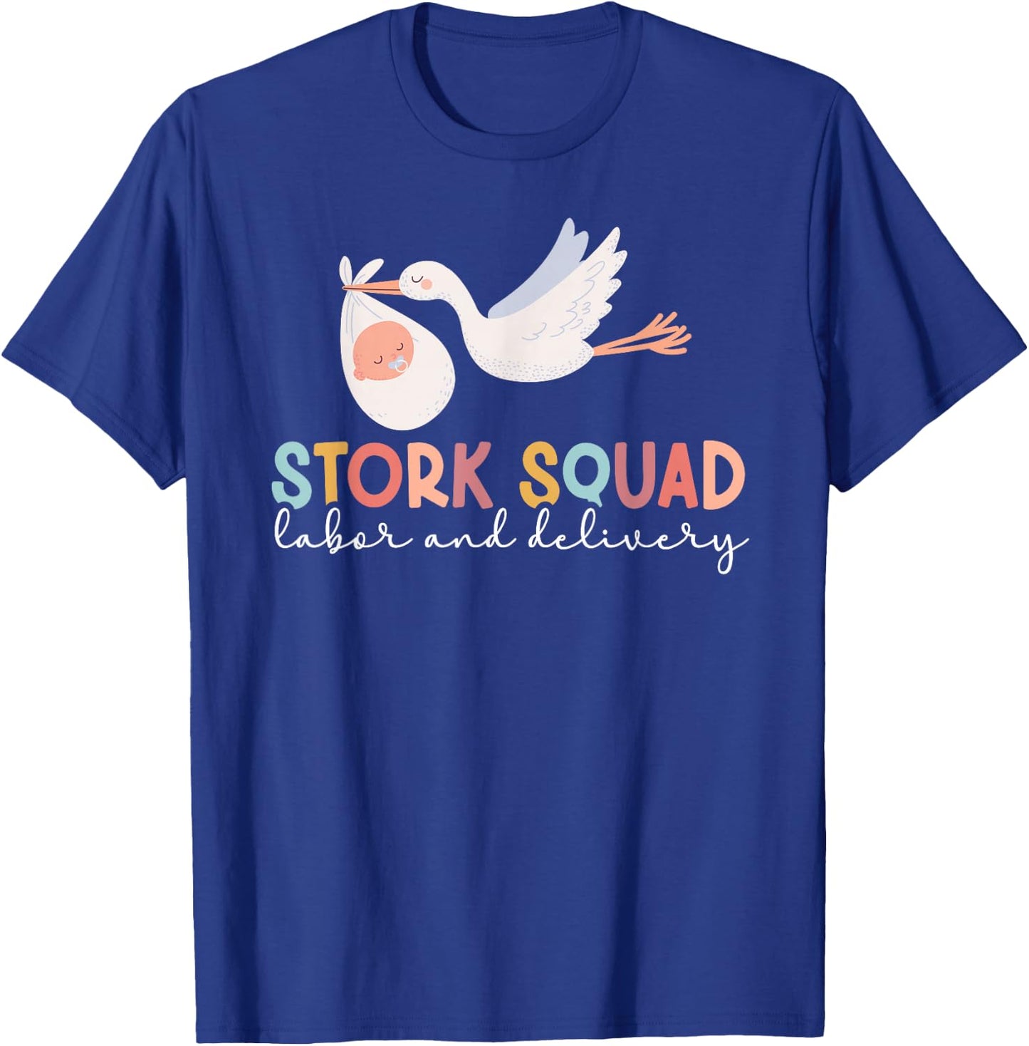 Stork Squad Labor And Delivery Nurse L&D Nurse L&D Nursing T-Shirt - T-Shirt | Royal