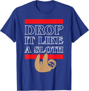 Sloth Animal: Drop it Like a Sloth Funny in Jungle T-Shirt - T-Shirt | Royal
