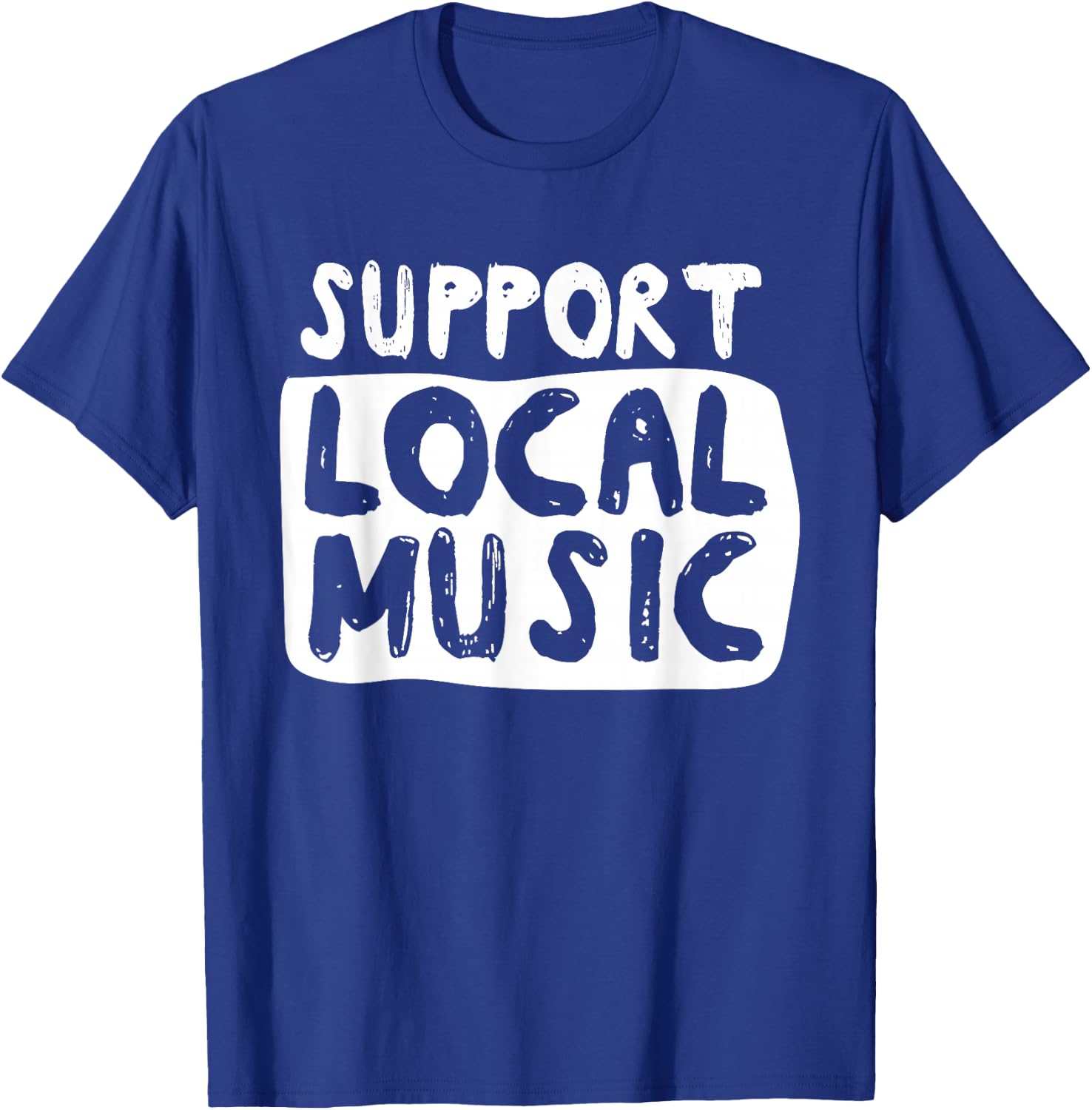 Support Local Music T-Shirt - T-Shirt | Royal