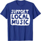 Support Local Music T-Shirt - T-Shirt | Royal