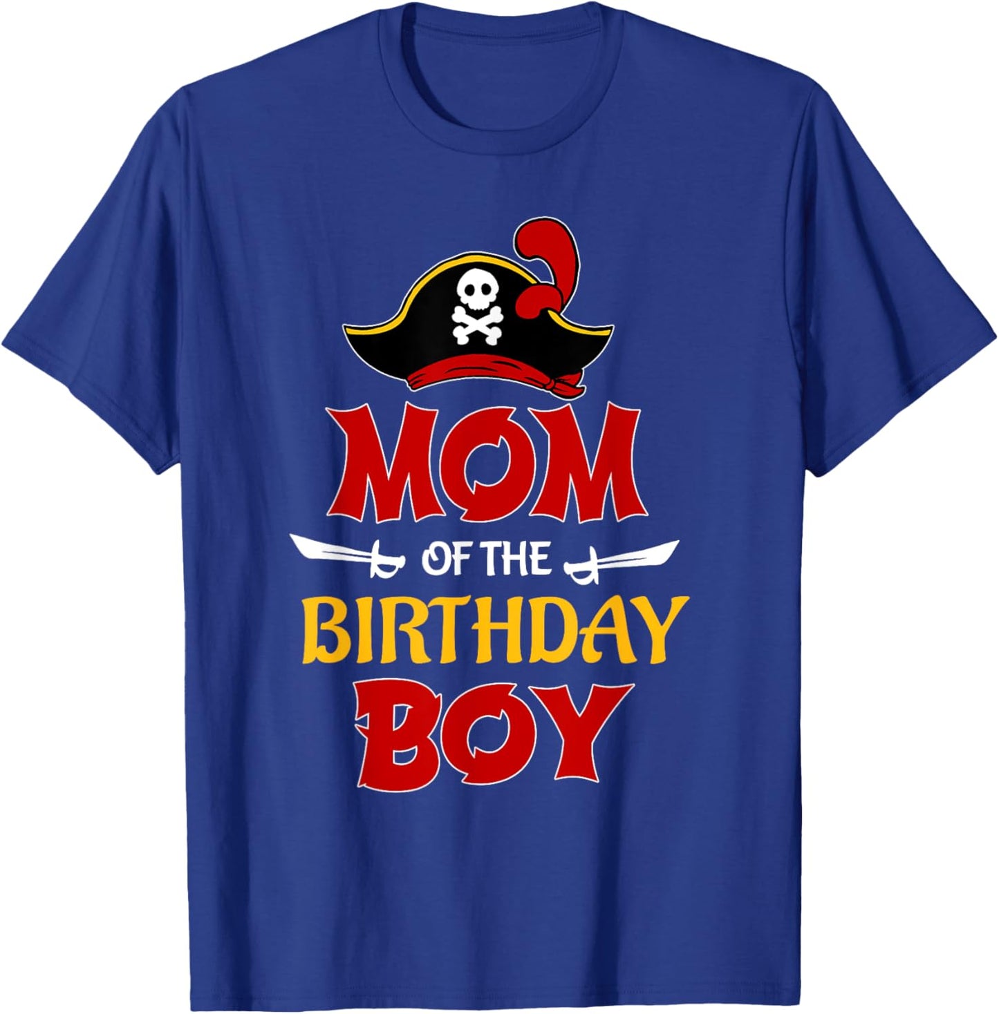 Mom Of The Birthday Boy Pirate Party Family Matching T-Shirt - T-Shirt | Royal
