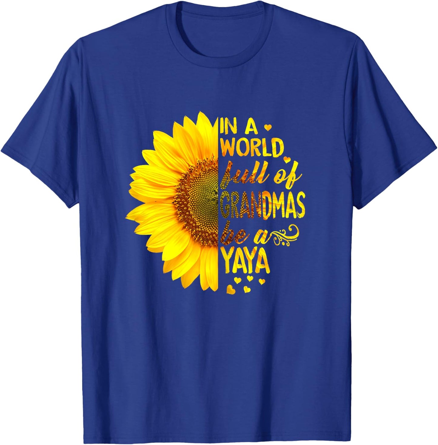 In a world full of grandmas be YaYa Sunflower T-Shirt - T-Shirt | Royal