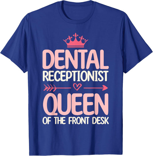 Dental Receptionist Queen Of The Front Desk Office Women T-Shirt - T-Shirt | Royal
