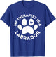 My Therapist is a Labrador Funny Dog Lover Humor T-Shirt - T-Shirt | Royal