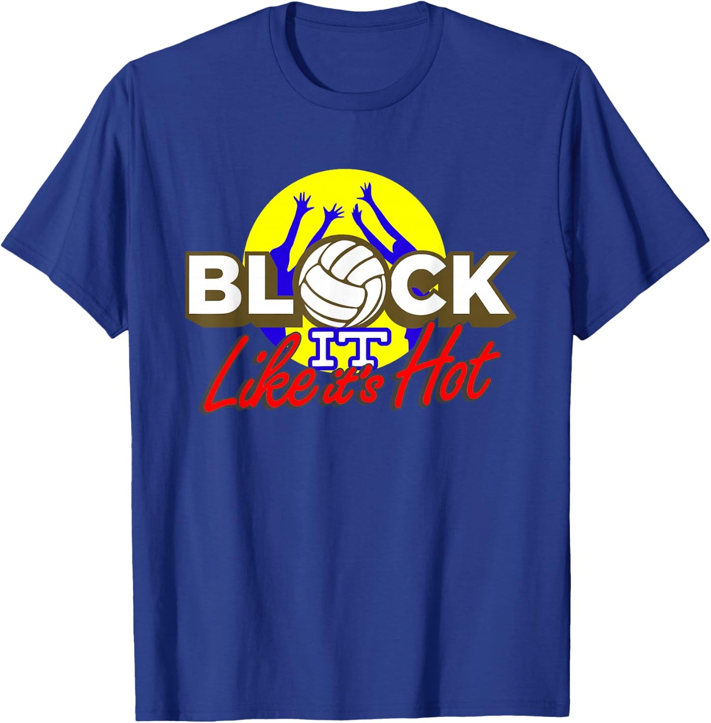 Block It Like It's Hot! T-Shirt - T-Shirt | Royal