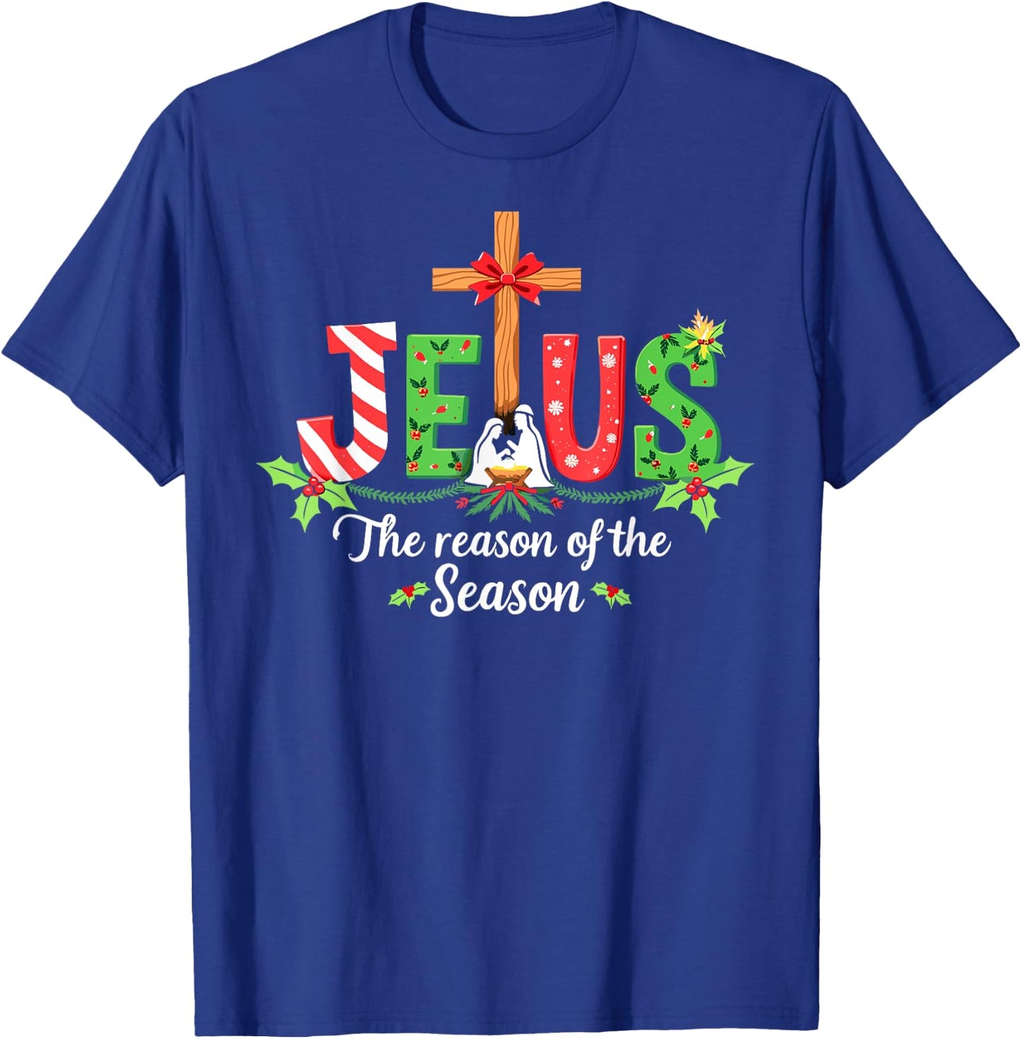 Jesus is the Reason for the Season Christmas Christian T-Shirt - T-Shirt | Royal