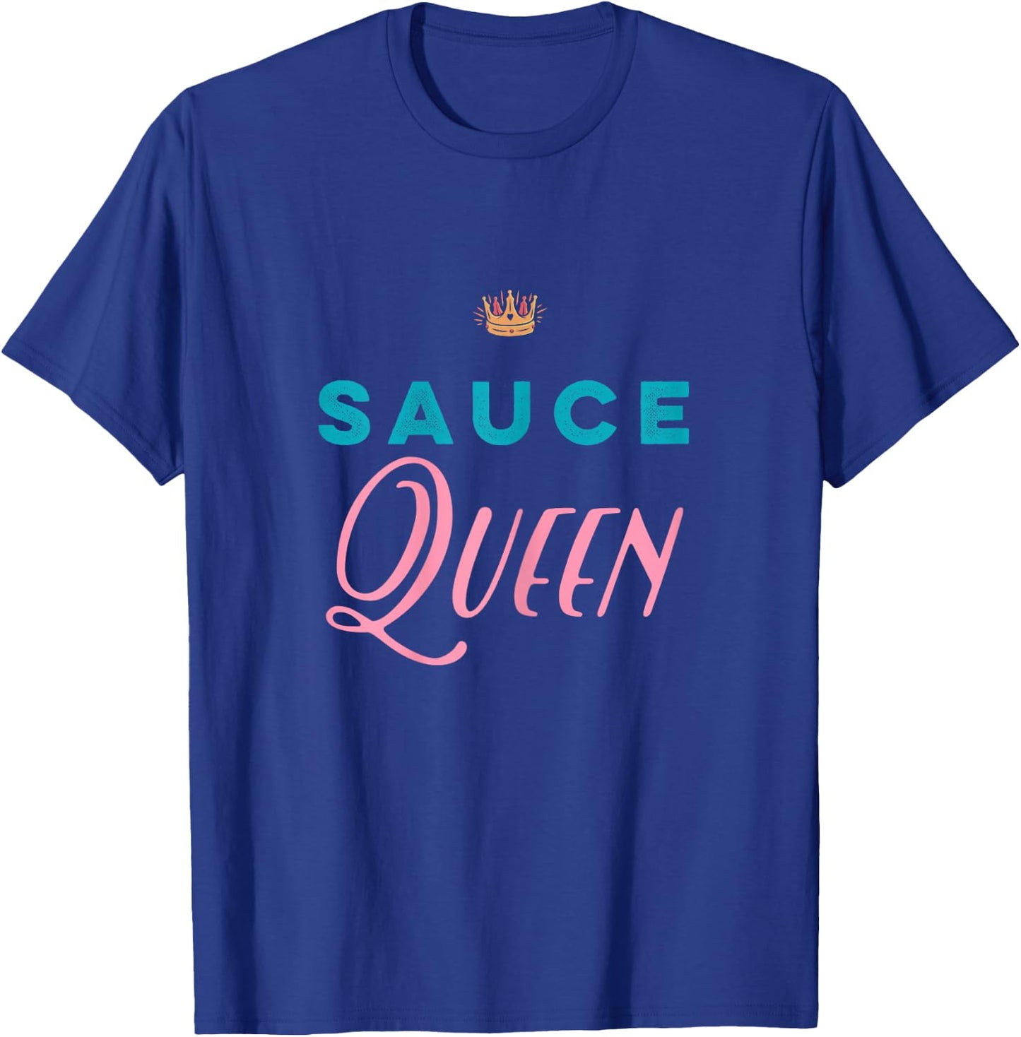 Sauce Queen T shirt T-Shirt - T-Shirt | Royal