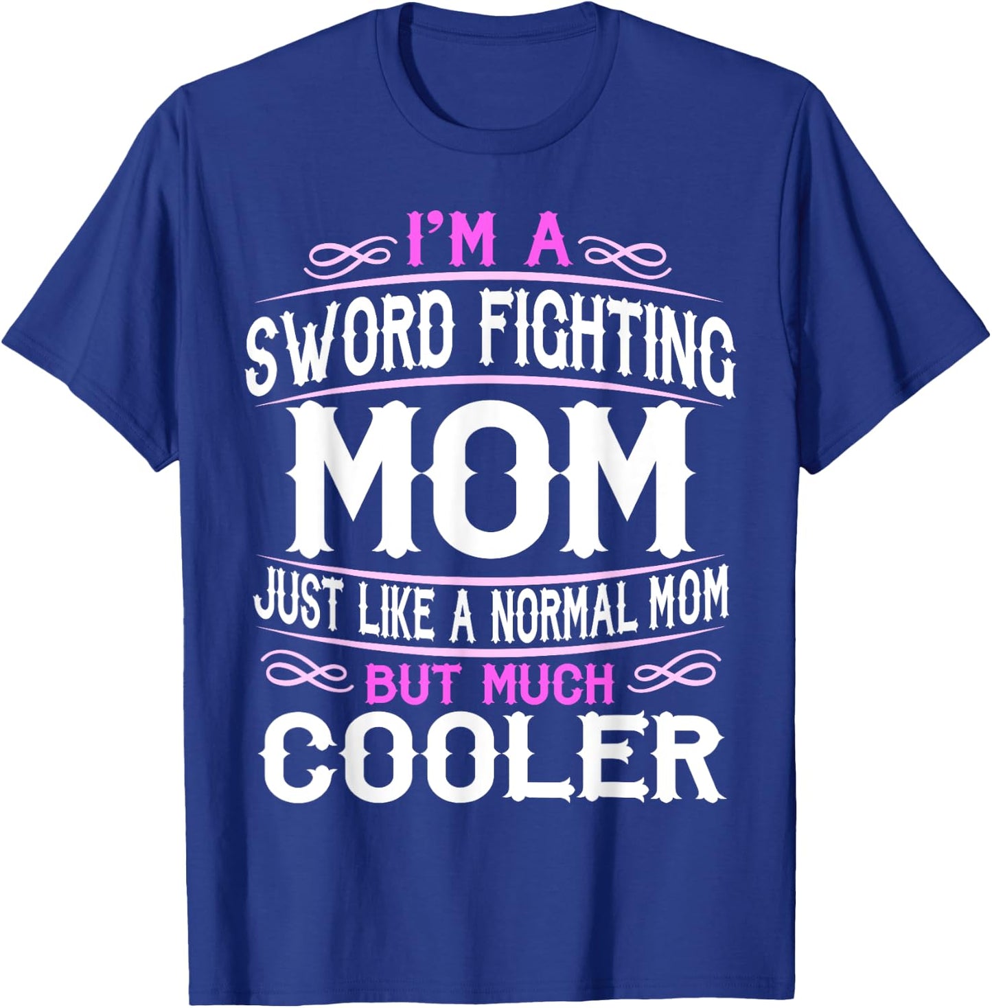 Sword Fighting Mom, Cute Sporting Mom Gift T-Shirt - T-Shirt | Royal