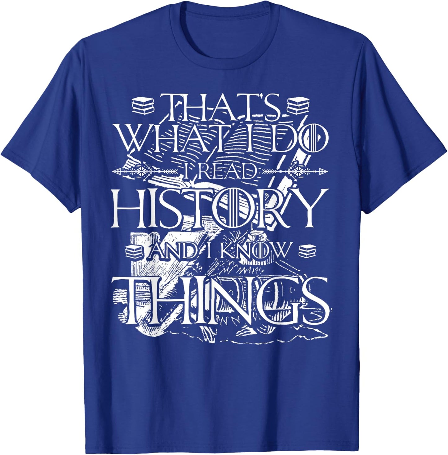 I Read History and Know Things Cute Book Lovers T-Shirt - T-Shirt | Royal