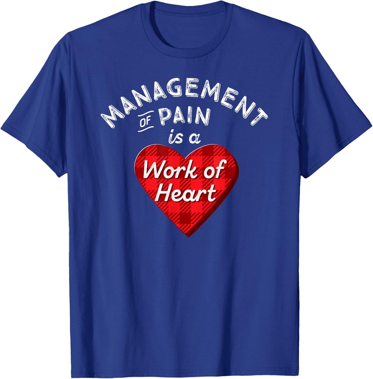 Pain Management Nurse Gift Nursing Work Heart Cute RN Shirt T-Shirt - T-Shirt | Royal