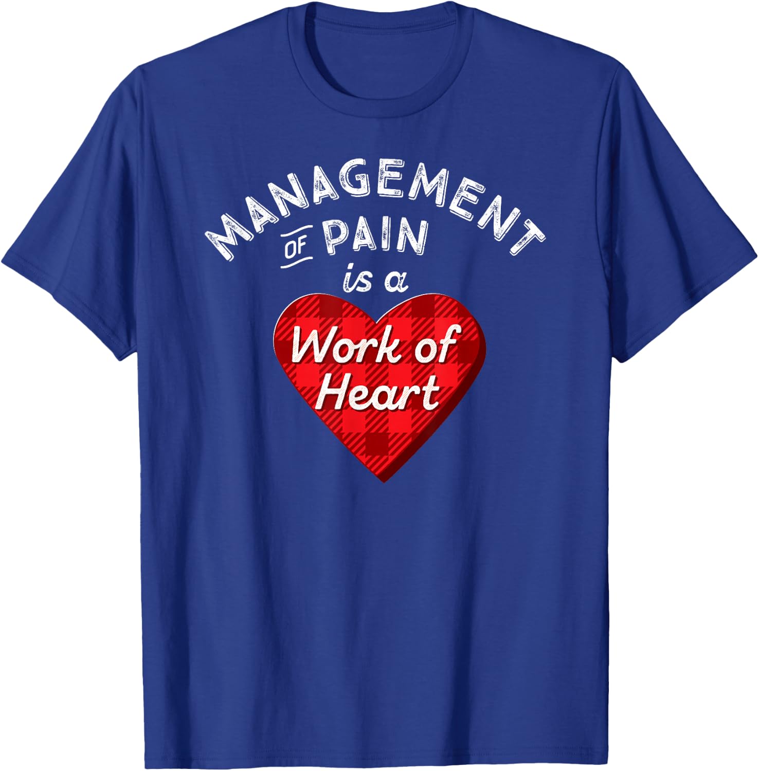 Pain Management Nurse Gift Nursing Work Heart Cute RN Shirt T-Shirt - T-Shirt | Royal