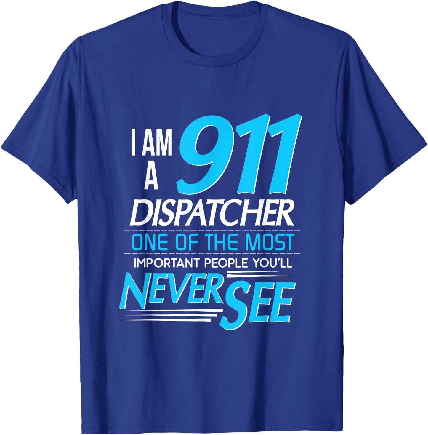 I am a 911 Dispatcher T-Shirt - T-Shirt | Royal