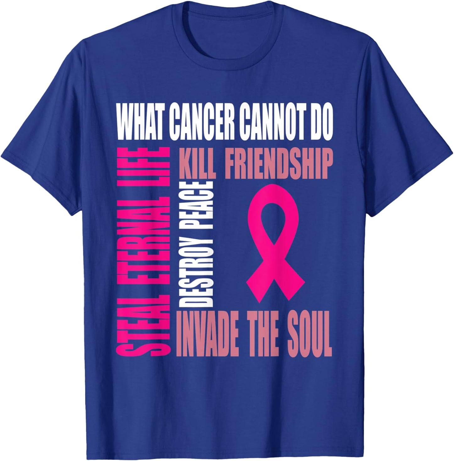 Breast cancer awareness what cancer cannot do T-Shirt - T-Shirt | Royal