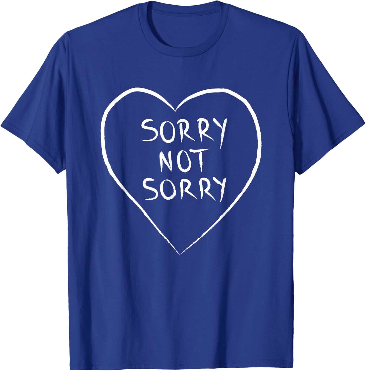 Sorry Not Sorry T-Shirt - T-Shirt | Royal