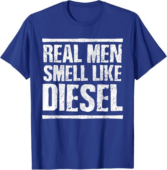 Real Men Smell Like Diesel - Trucker Truck Driver Gift T-Shirt - T-Shirt | Royal