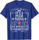 Peer Name Its A Peer Thing You Wouldn't Understand T-Shirt - T-Shirt | Royal