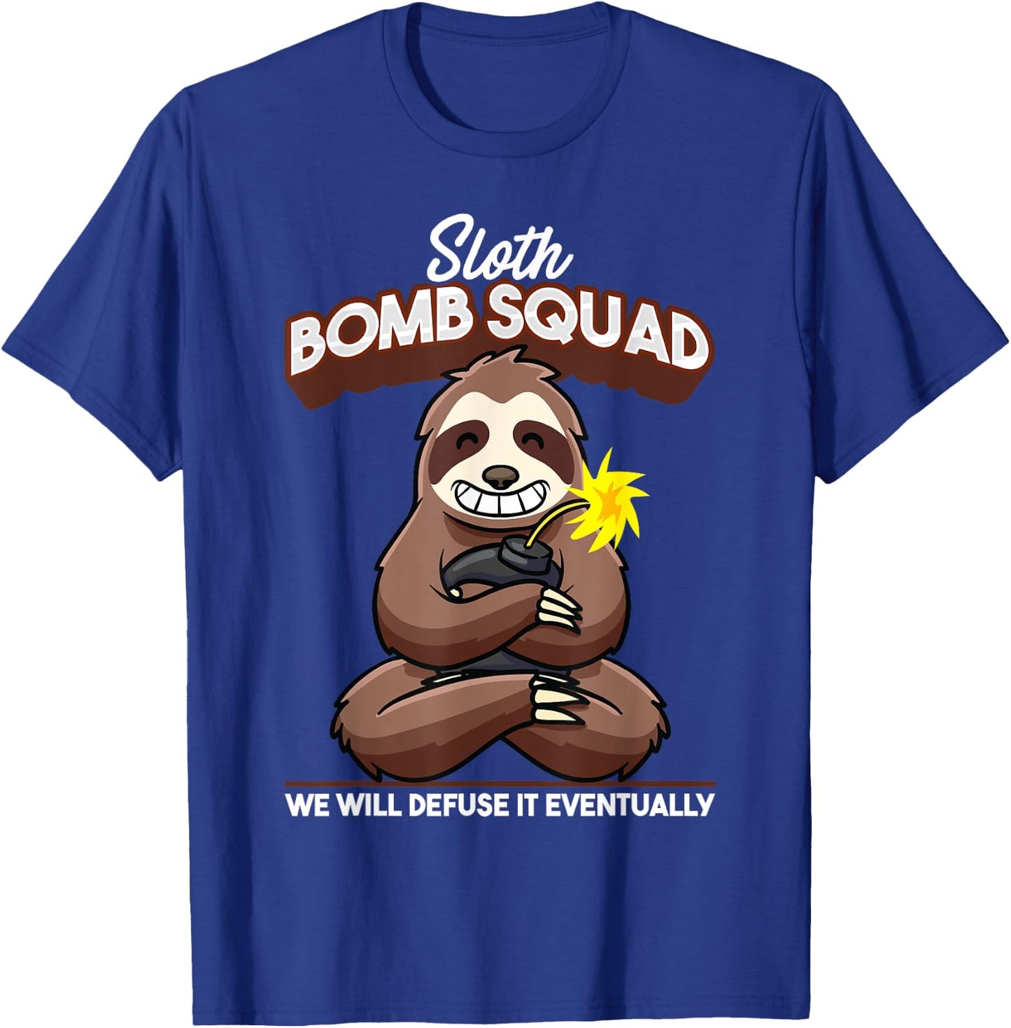 Funny Sloth Bomb Defusal Explosive Experts EOD T-Shirt - T-Shirt | Royal