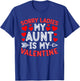 Sorry Ladies My Aunt Is My Valentine Cute Valentine's Day T-Shirt - T-Shirt | Royal