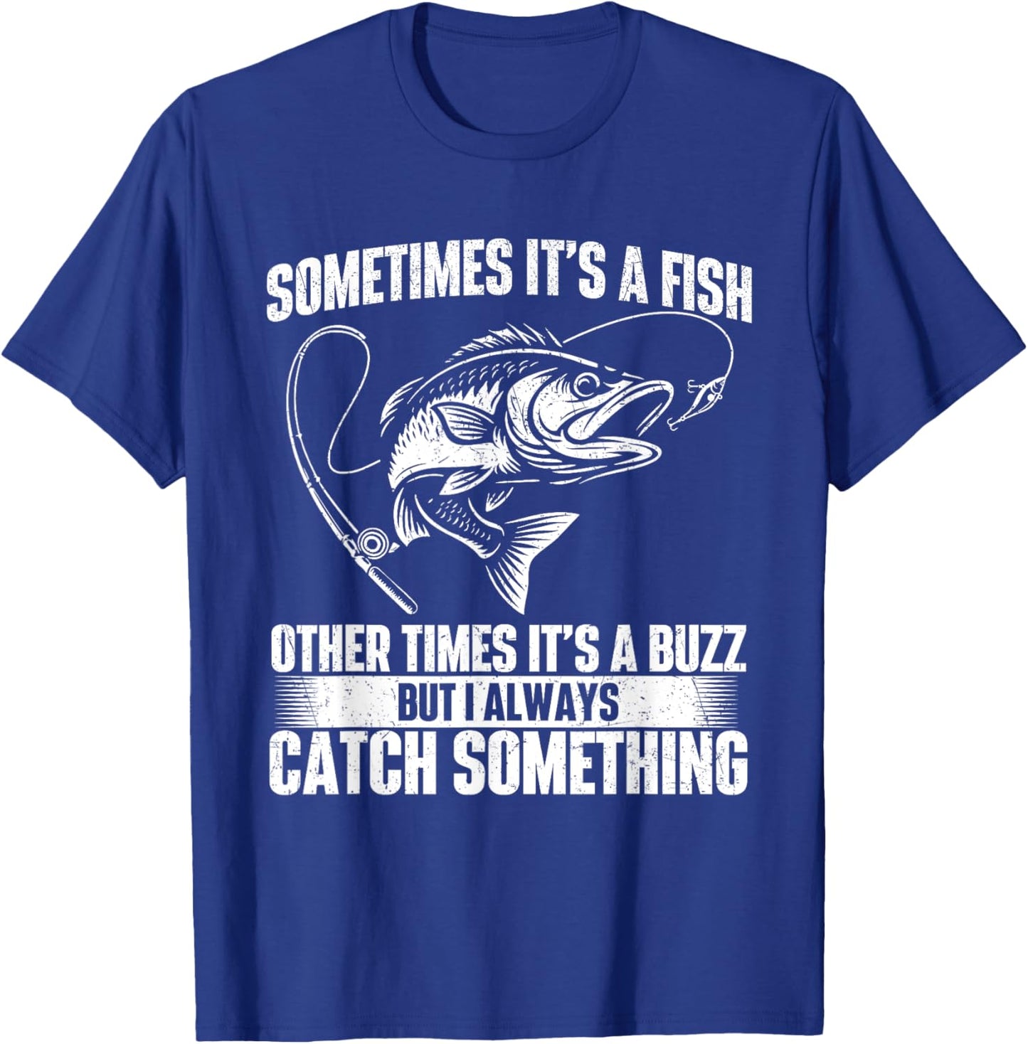 Sometimes It's A Fish - Fishing Fisherman Angler Angling T-Shirt - T-Shirt | Royal