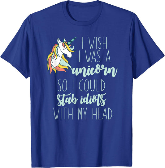 I Wish I Would Be A Unicorn Meme T-Shirt - T-Shirt | Royal
