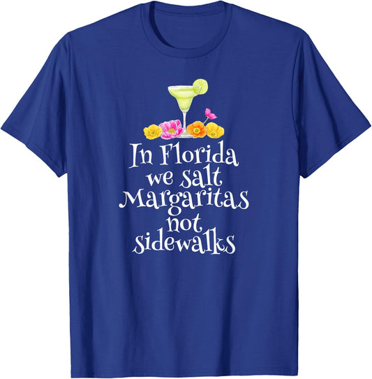 In Florida We Salt Margaritas Drinking Vacation Gift Retiree T-Shirt - T-Shirt | Royal
