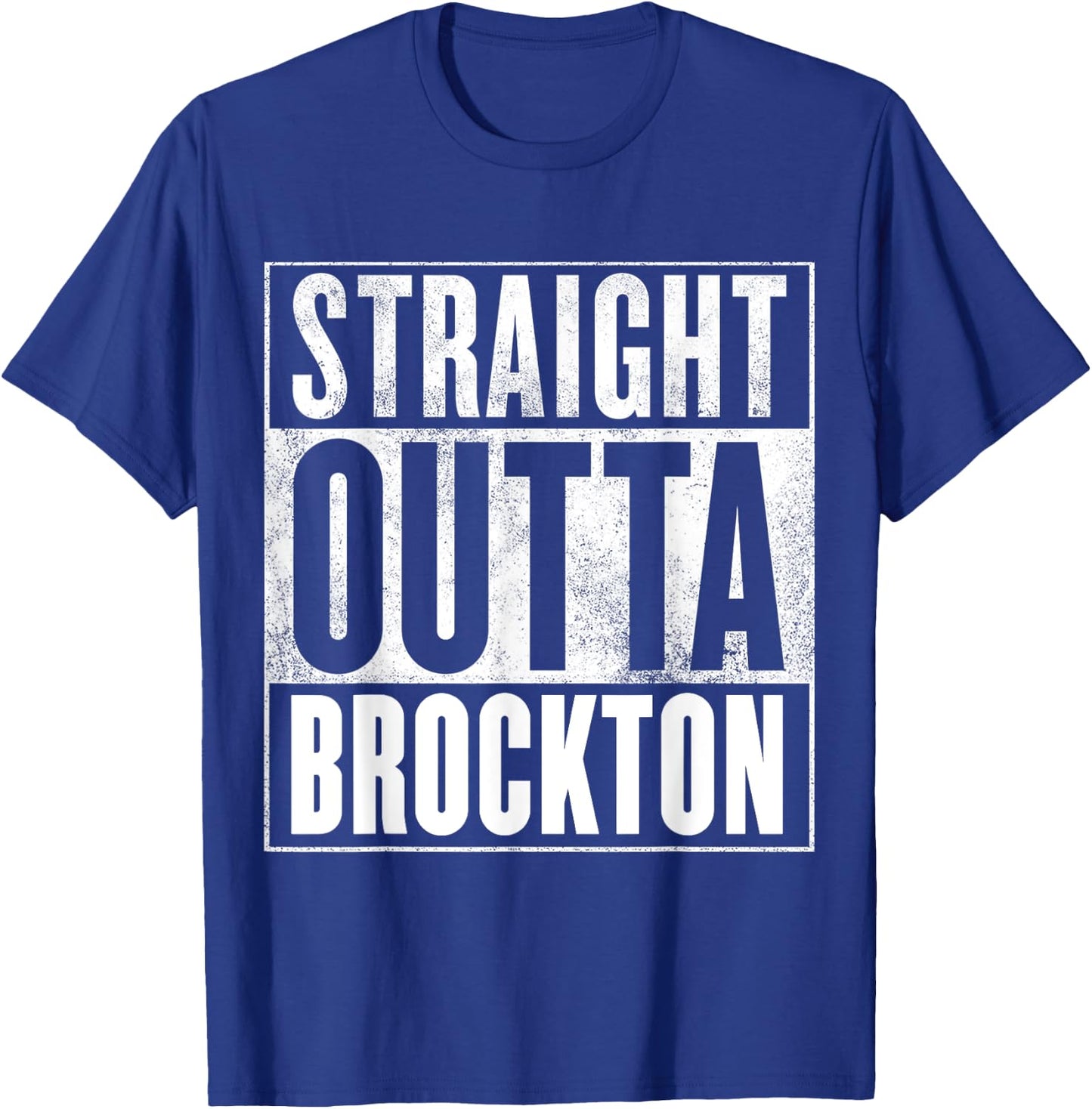 Brockton - STRAIGHT OUTTA BROCKTON Shirt T-Shirt - T-Shirt | Royal