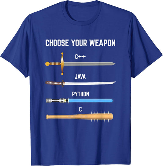 Funny Programmer Choose Your Weapon Gift Devs T-Shirt - T-Shirt | Royal