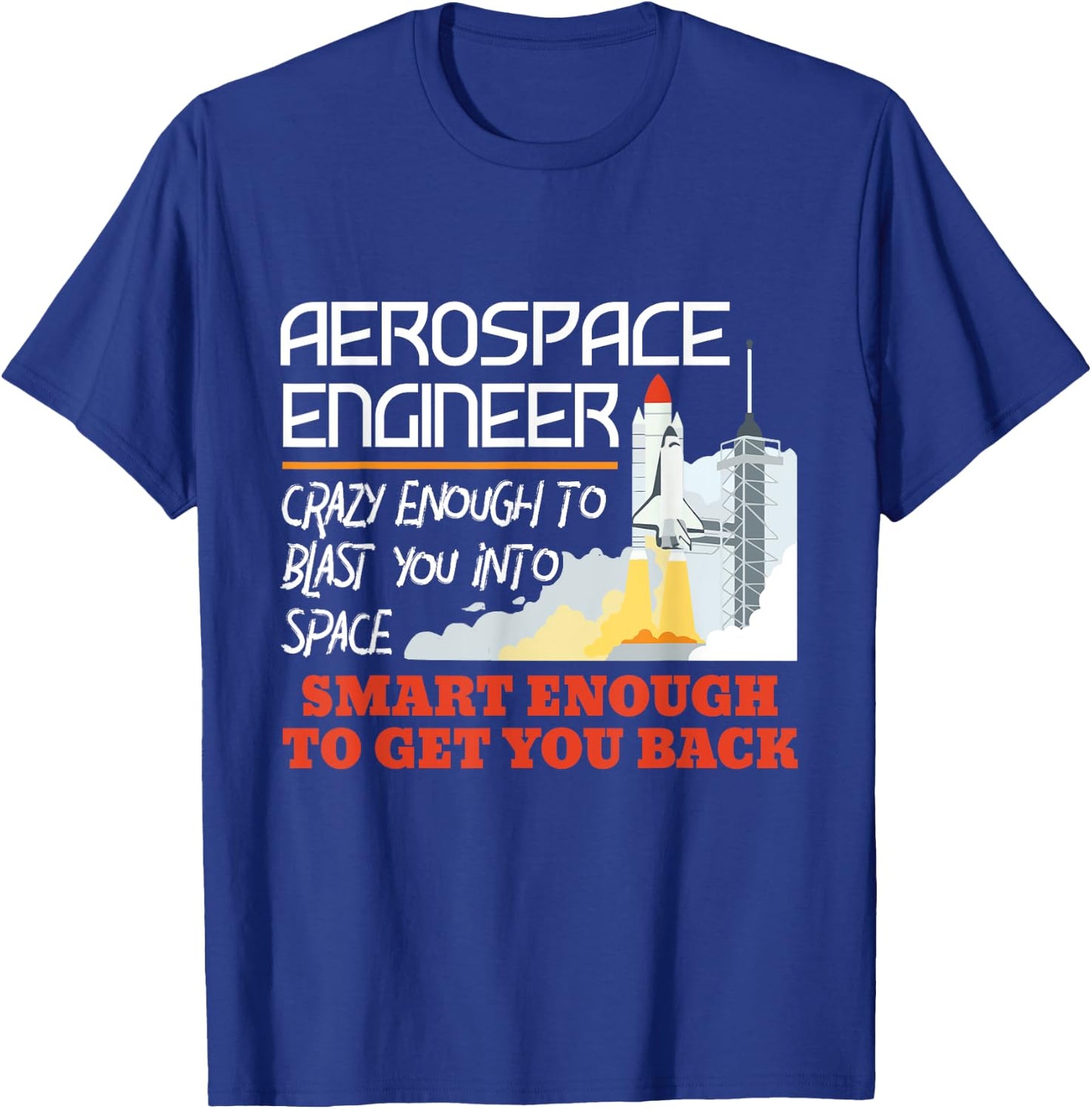 Aerospace Engineer Crazy Smart Enough Funny Engineering T-Shirt - T-Shirt | Royal