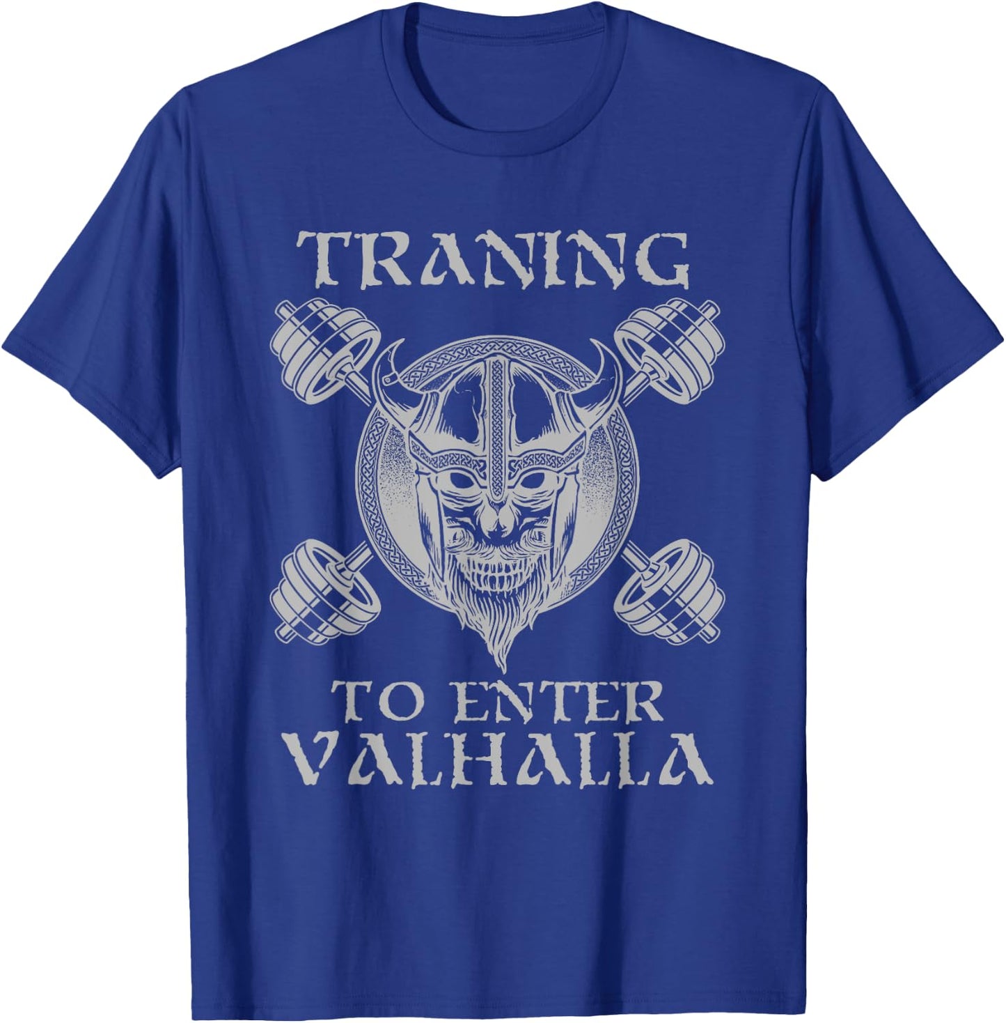 Training to Valhalla Weightlifting Gym Workout Fitness T-Shirt - T-Shirt | Royal