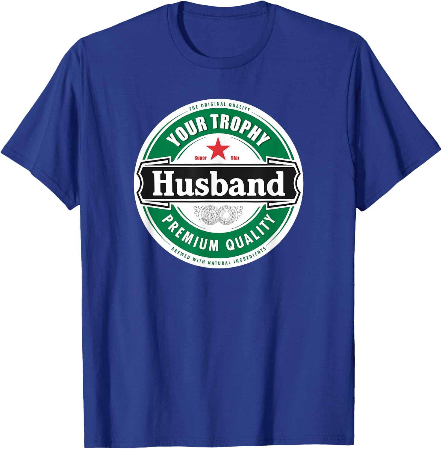 Your Trophy Husband - Funny Married Shirt T-Shirt - T-Shirt | Royal