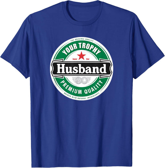 Your Trophy Husband - Funny Married Shirt T-Shirt - T-Shirt | Royal