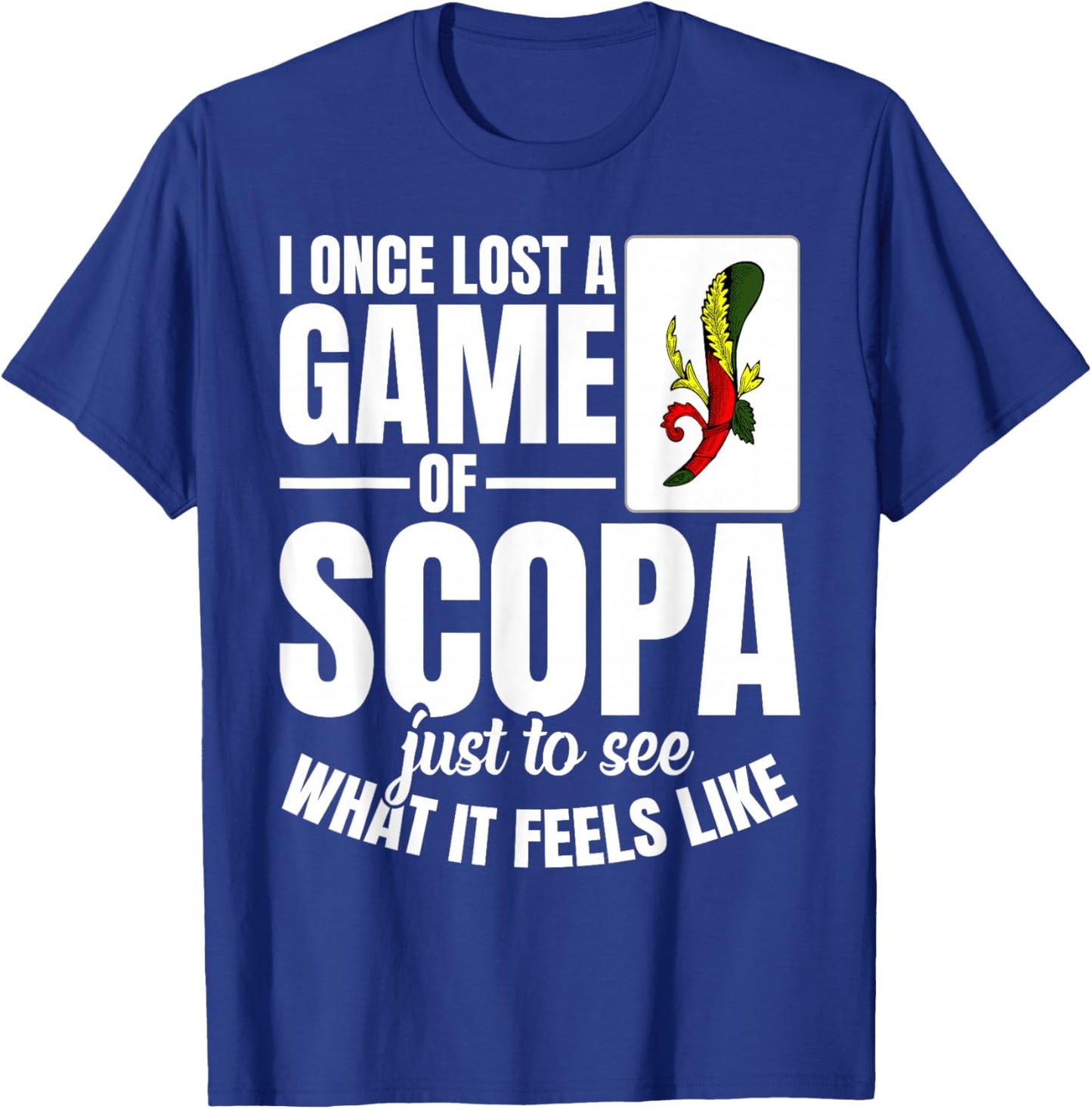 Card Game Enthusiast Player Once Lost Italian Scopa T-Shirt - T-Shirt | Royal