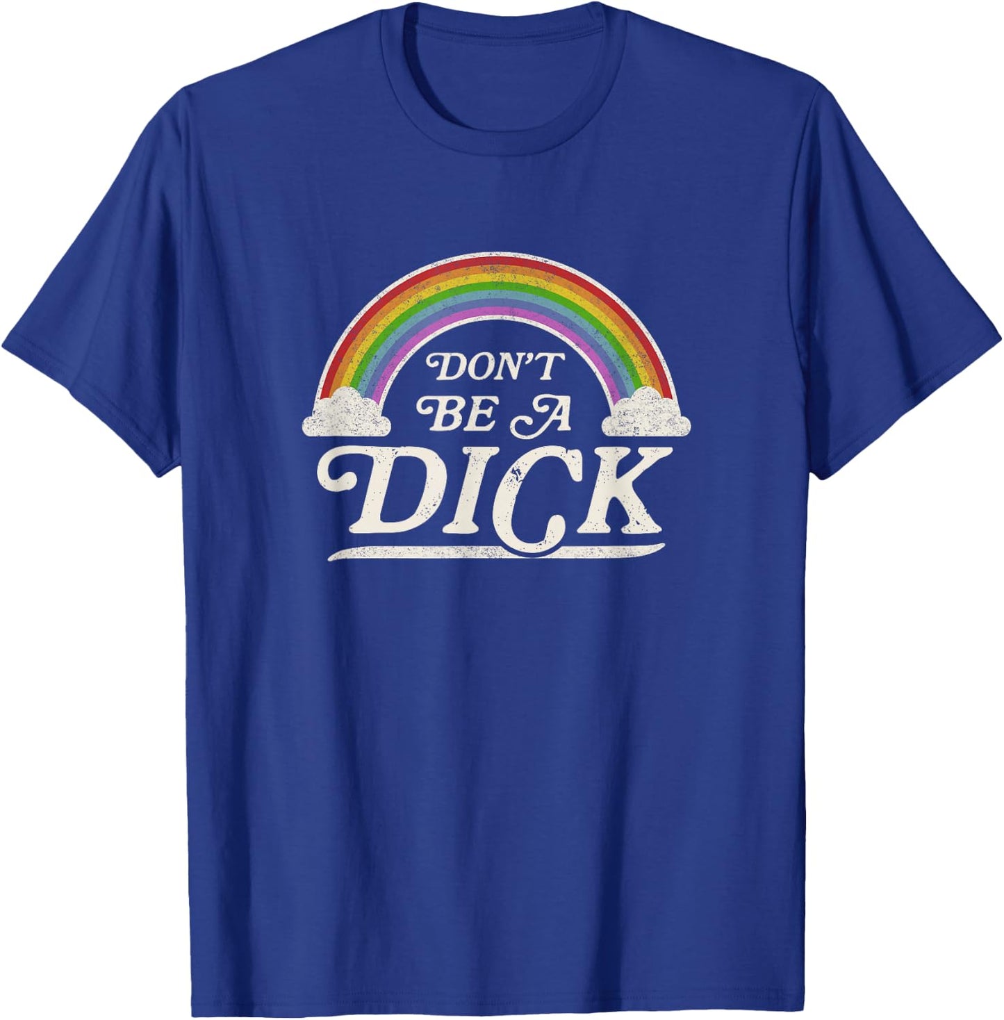 Retro Vintage Style Funny Adult Humor Gift Don't Be A Dick T-Shirt - T-Shirt | Royal