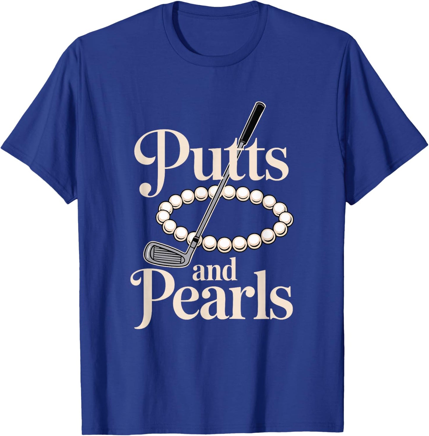 Retro Lady Golfer Women Golfing Putts and Pearls T-Shirt - T-Shirt | Royal