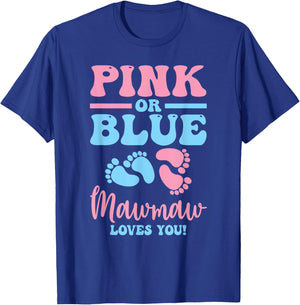 Pink Or Blue Mawmaw Loves You Gender Reveal Baby Gifts Mom T-Shirt - T-Shirt | Royal