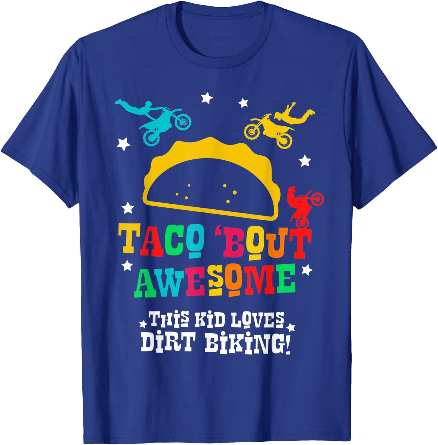 Dirt Bike Funny Taco Awesome Motocross Supercross Racing T-Shirt - T-Shirt | Royal