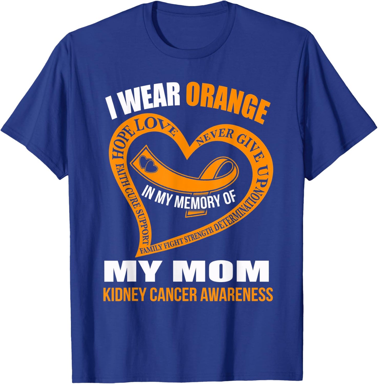 In my memory of my mom KIDNEY CANCER AWARENESS T-Shirt - T-Shirt | Royal