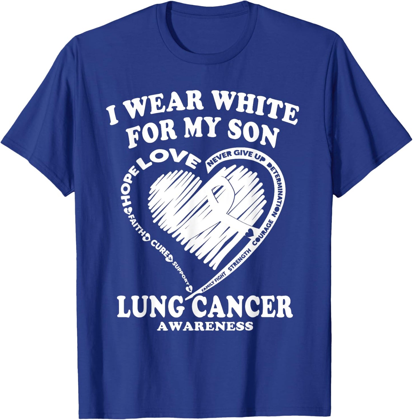 Lung Cancer Awareness T Shirt - I Wear White For My Son T-Shirt - T-Shirt | Royal