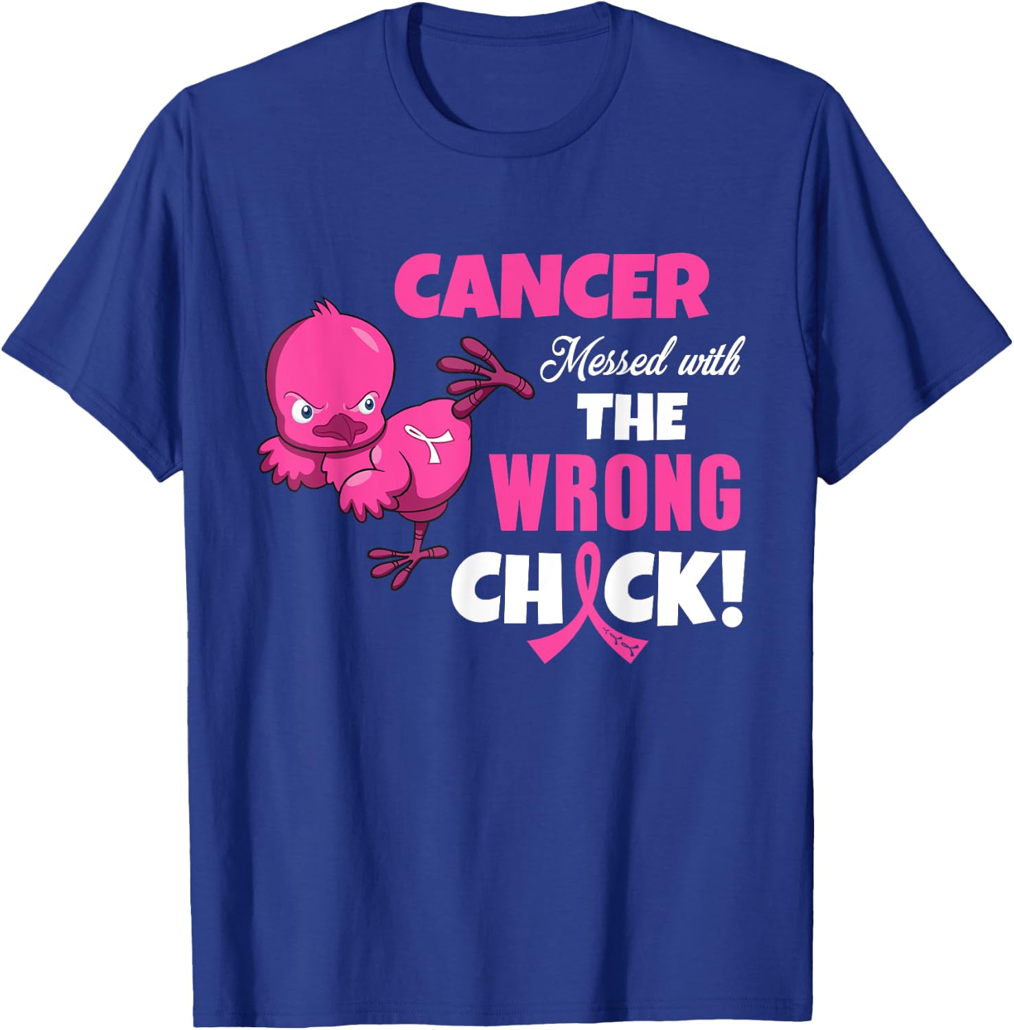 Breast Cancer - Cancer Messed With Wrong Chick T-Shirt - T-Shirt | Royal