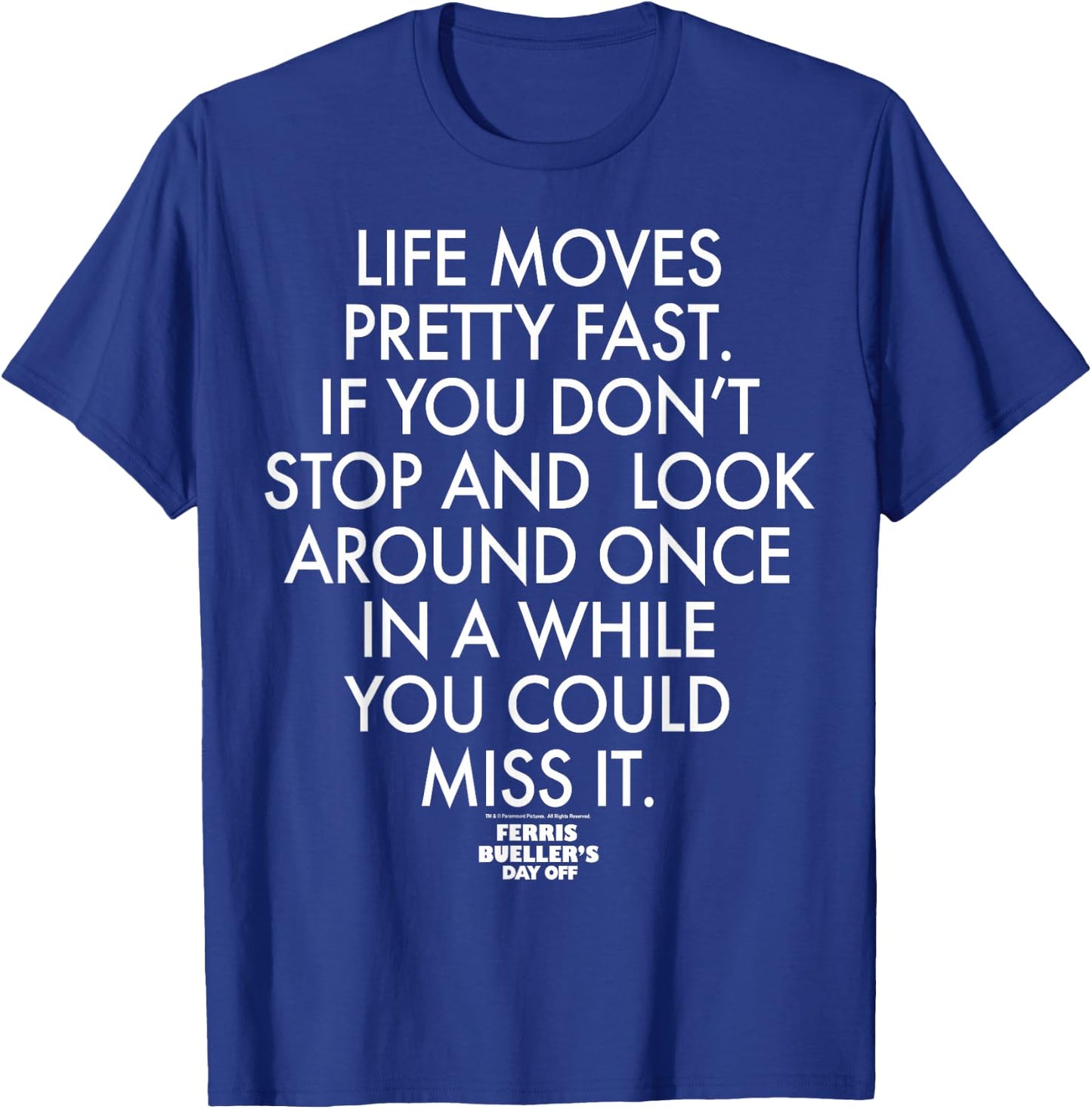 Ferris Bueller's Day Off Life Moves Pretty Fast T-Shirt - T-Shirt | Royal