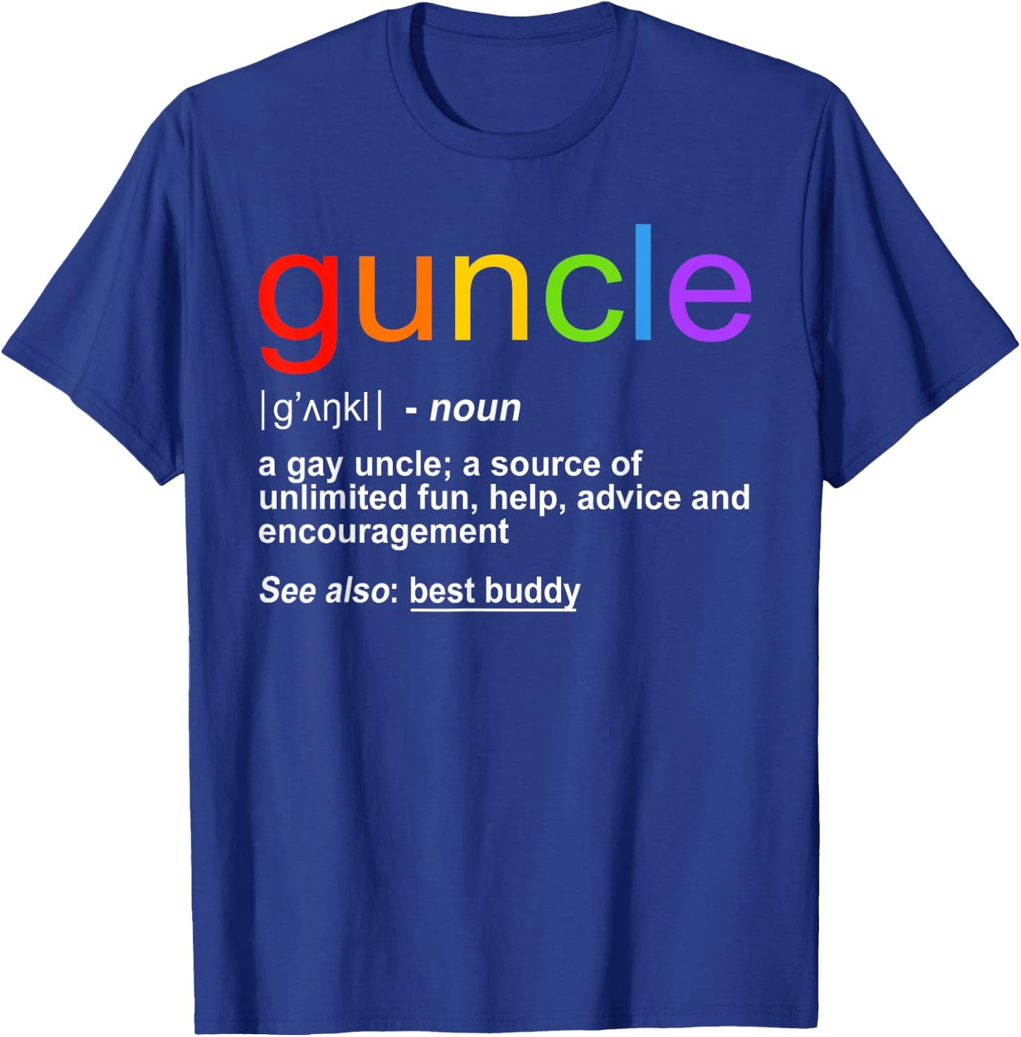 Guncle Word Definition Gay Uncle Gift T-Shirt - T-Shirt | Royal